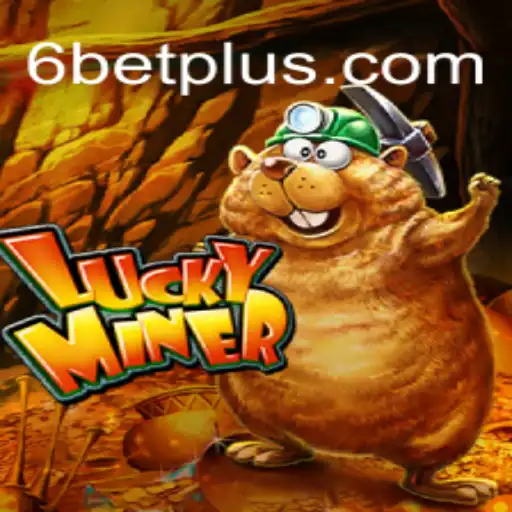 The Thrill of LuckyMiner and the Dynamic World of 6BET