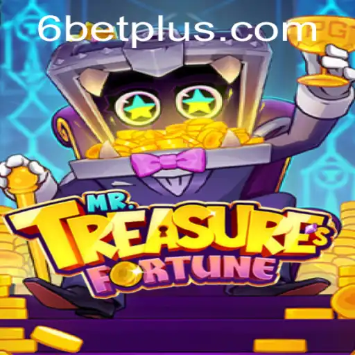 Unraveling the Excitement of MrTreasuresFortune with 6BET