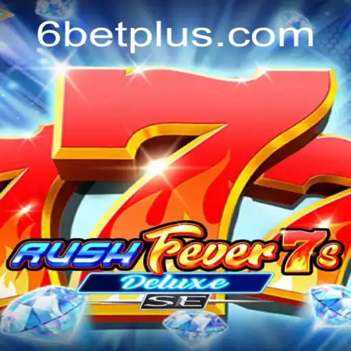 Unveiling the Thrills of RushFever7sDeluxeSE: The Game That Redefines Betting Experience with 6BET